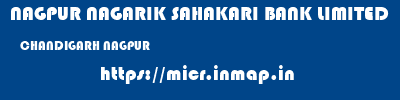 NAGPUR NAGARIK SAHAKARI BANK LIMITED  CHANDIGARH NAGPUR    micr code